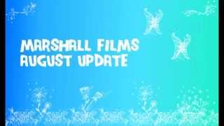 Marshall Films August Update!