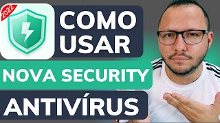 COMO USAR o NOVA SECURITY - ANTIVÍRUS para CELULAR ANDROID GRATUITO 2023