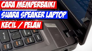 Cara Memperbaiki Speaker Laptop yang Suaranya Kecil Windows 10 / 11