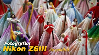 Fotoğraflar Nikon Z6III ile çekildi