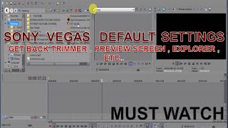 Sony Vegas pro 13 tutorial  : get back your trimmer preview etc. in Sony Vegas