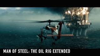 Man of Steel | The Oil Rig Extended