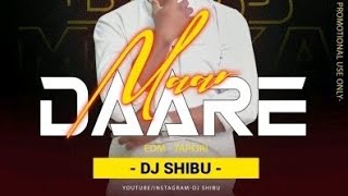 MAAR DAARE | EDM TAPORI | DJ SHIBU X MUSIC ZONE