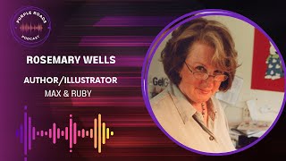 Purple Roads | Rosemary Wells | Max & Ruby | Author/Illustrator