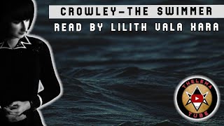 Lilith reads the poem The Swimmer by Aleister Crowley