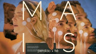 perdido e Tiê - MAIS (VIDEOCLIPE OFICIAL)