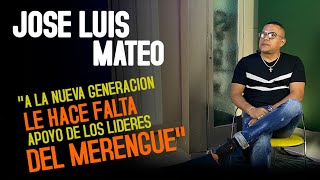 JOSE LUIS MATEO "A la nueva generación le hace falta apoyo de los líderes del merengue"