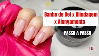 Blindagem, Banho de gel e Alongamento - Passo a passo completo