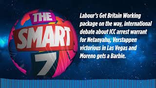 Labour’s Get Britain Working package on the way, international debate about ICC arrest warrant...