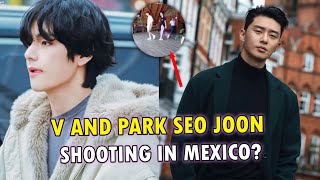 Update!!  Taehyung And Park Seo Joon Spotted Hanging Out In Mexico, Allegedly Filming This Tv Show