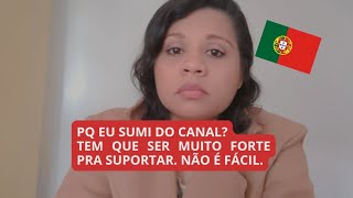 Portugal, porque eu sumi do canal? Foi muito triste passar por isso.