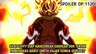 ONE PIECE 1120 HYPE! EMETH NGAMUK! LUFFY SIAP HANCURKAN EGGHEAD DGN TEKNIK PAMUNGKAS BARU!