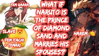 What If Naruto Is The Prince Of Diamond Sand and Marries His Spouses? FULL SERIES Naruto Harem