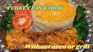 How to make Turkey pan kabob without grill or oven - pan kabob or kabob tabei