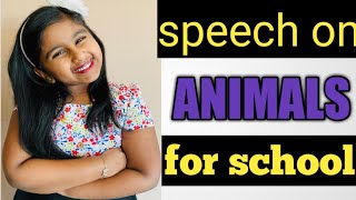 Best speech on animals for school kids || how to speak on animals // kids speech on "The Animals"