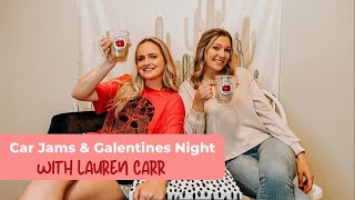 Car Jams and Galentines Night with Lauren