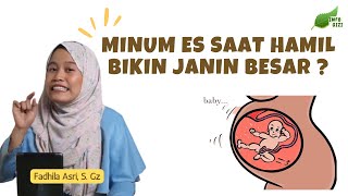 MINUM ES PADA SAAT HAMIL BIKIN JANIN BESAR? - FADHILA OFFICIAL