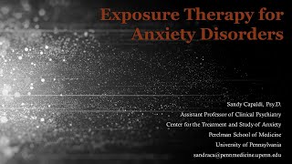 Introduction to Exposure Therapy for Anxiety Disorders with Dr.  Sandy Capaldi