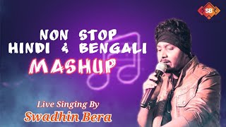 Nonstop Hindi x Bengali Dance Mashup Songs | Live Singing By - Swadhin Bera