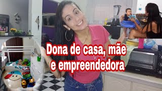 Rotina de dona de casa, mãe e empreendedora. Vlog