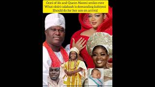 ooni of ife and Queen smile Naomi over what olori calabash is demanding kabiyesi should do for her s