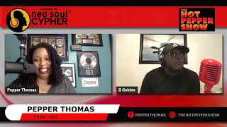 The Hot Pepper Show w/ Pepper Thomas Interviewing B. Golden