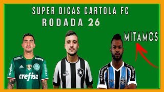 ESCALANDO E DICAS PARA A #26 RODADA - #BORAMITAR - CARTOLA FC 2017