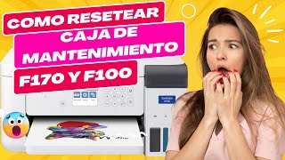 COMO RESETEAR CAJA DE MANTENIMIENTO DE EPSON F170 O F100