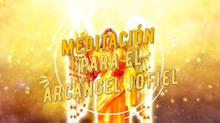 Meditación para el Arcángel Jofiel, del día lunes