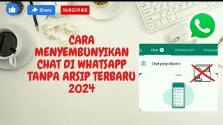 CARA MENYEMBUNYIKAN CHAT DI WHATSAPP TANPA ARSIP TERBARU 2024