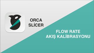 Orca Slicer Flow Rate  | Akış Kalibrasyonu