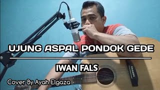 UJUNG ASPAL PONDOK GEDE - Cover By Ayah Elgaza