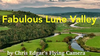 A trip up the Fabulous Lune Valley