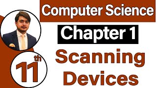 11th Class Computer Science Chapter 1 - Scanning Devices - ICS Computer Part 1 Chapter 1