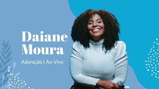 Daiane Moura | Adoração - Ao Vivo