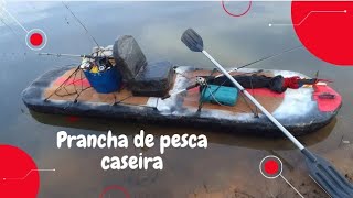 Prancha de pesca, de Isopor e tecido de fibra caseira(fácil de fazer e barata).