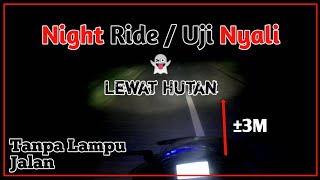 Night Ride Rasa Uji Nyali | GSX R tengah malam lewat hutan