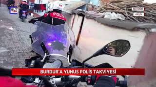 BURDUR’A YUNUS POLİS TAKVİYESİ