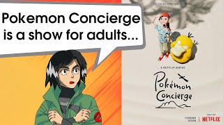 Pokemon Concierge: a show for adults