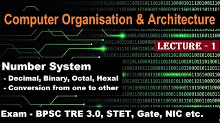 1. Computer Organisation & Architecture - Number System -1 | #bpsctre3 #stetcomputerscience