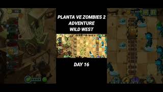 PLANTS VS ZOMBIES 2 ADVENTURE WILD WEST DAY 16 #gameplaystore #game #plantsvszombies2 #games