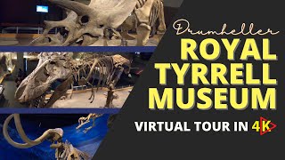 ROYAL TYRRELL MUSEUM [VIRTUAL TOUR in 4K] 2022 | Drumheller, Alberta Canada