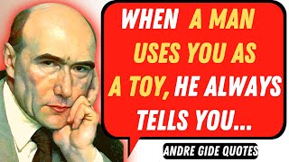 André Gide Quotes about the Most Important Things