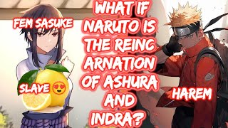 What If Naruto is the Reincarnation of Ashura and Indra? FULL SERIES The Movie Naruto Harem