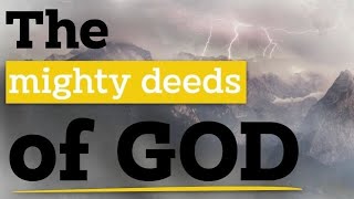 The Mighty Deeds of God