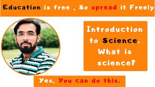 L-01 | Introduction to science || What is Science || Lecture In Urdu/ Hindi || Class Matric & 9th