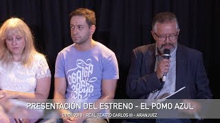 Presentación estreno EL POMO AZUL -  ARANJUEZ