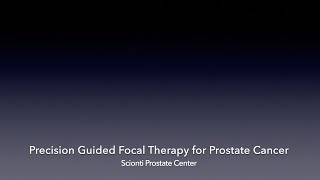 Precision Guided Focal Therapy for Prostate Cancer