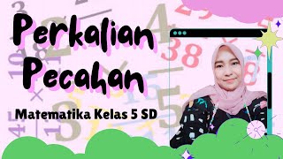 PERKALIAN PECAHAN - MATEMATIKA KELAS 5 SD