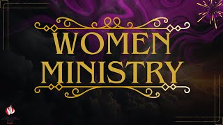 WOMEN MINISTRY SERVICE || 20TH APRIL || 2024